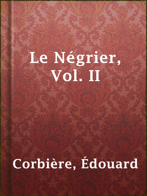 Title details for Le Négrier, Vol. II by Édouard Corbière - Available